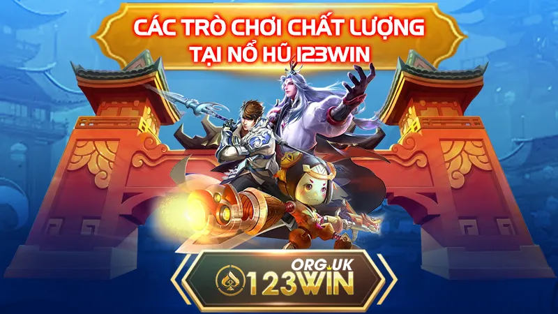 Các trò chơi chất lượng tại nổ hũ 123WIN