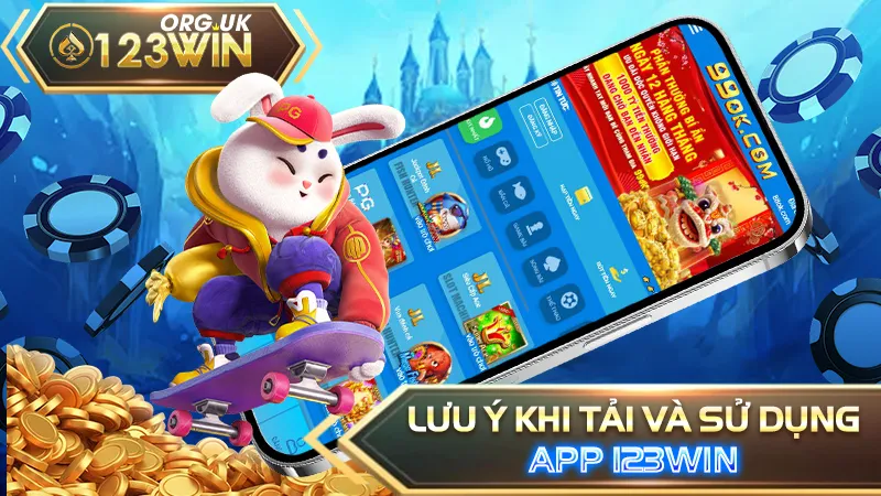 Lưu ý khi tải và sử dụng App 123WIN