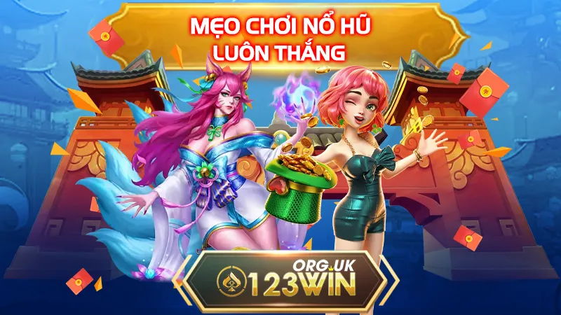 Mẹo chơi nổ hũ luôn thắng