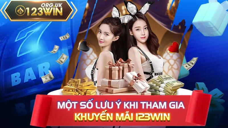 Một số lưu ý khi tham gia khuyến mãi 123WIN