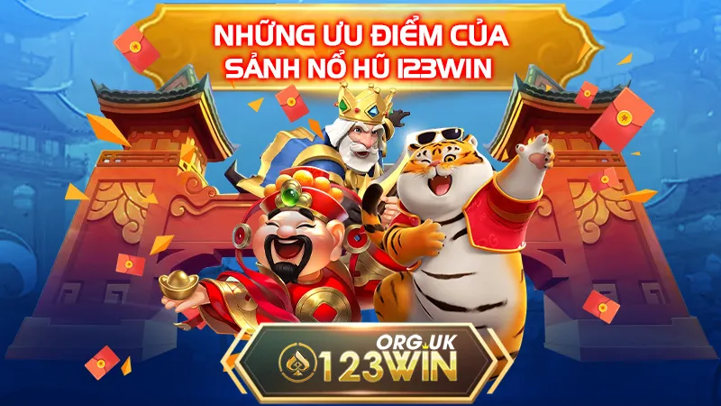 Những ưu điểm của sảnh nổ hũ 123WIN