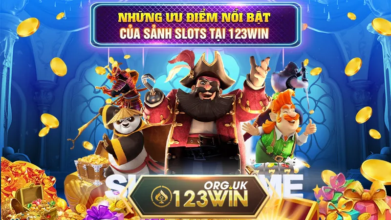 Những ưu điểm nổi bật của sảnh slots tại 123WIN